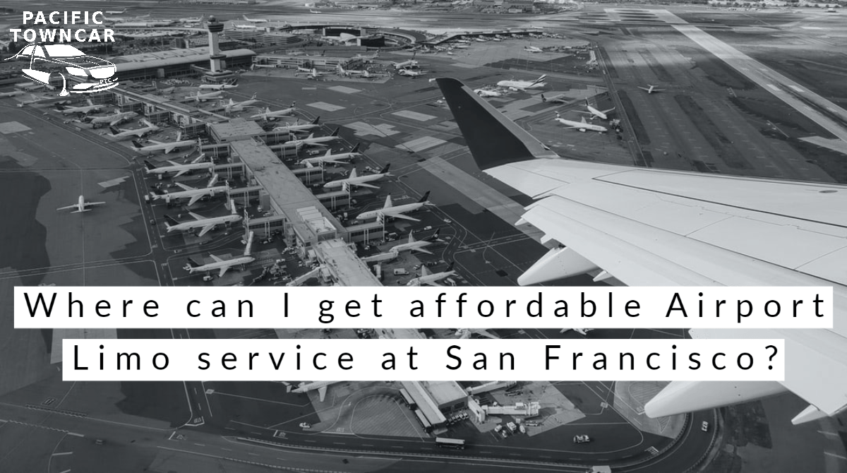 Where can I get affordable Airport Limo service at San Francisco