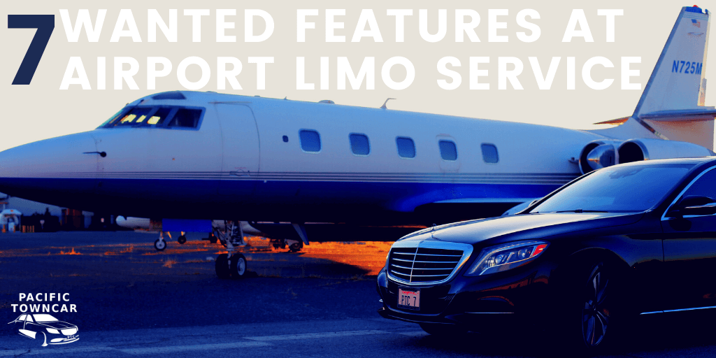 7 wanted features at airport limo service