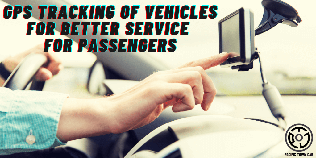 GPS tracking of vehicles for better service for passengers luxury limo service in san francisco ca