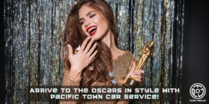 Arrive to The Oscars in style with Pacific Town Car Service luxury limo service in los angeles, CA
